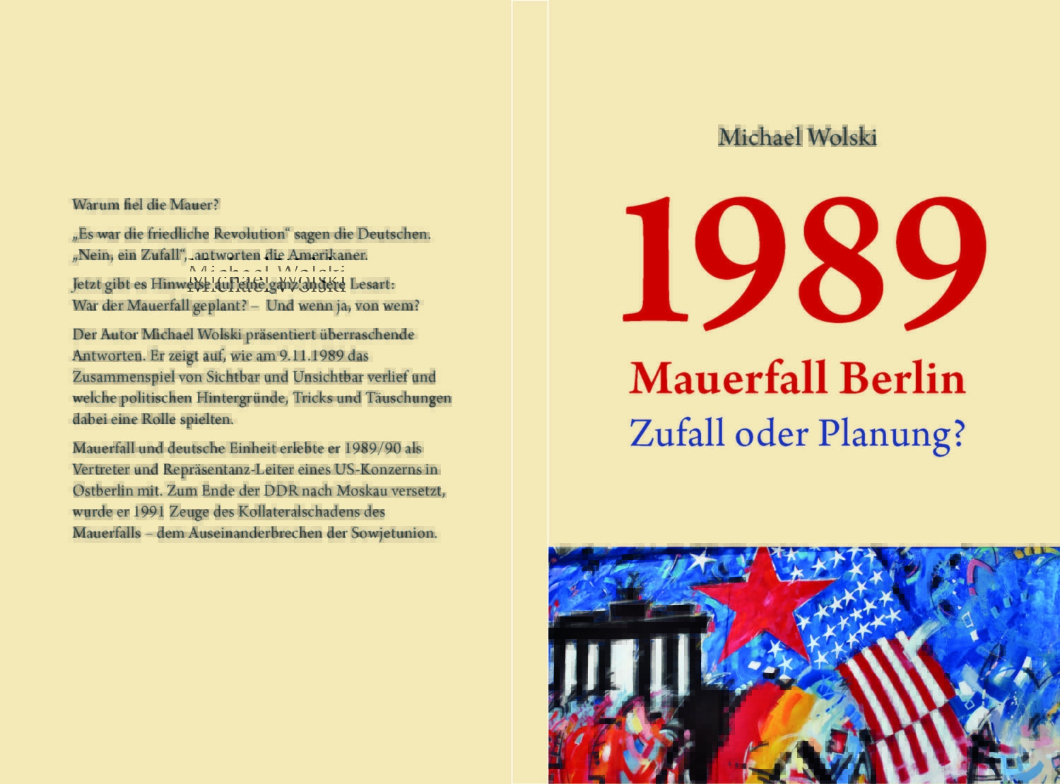 Der Autor Michael Wolski präsentiert überraschende Antworten zum Berliner Mauerfall