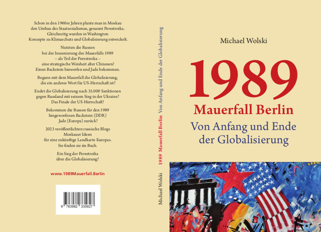 1989 Mauerfall Berlin - Auftakt zum Zerfall der Sowjetunion. Der Autor Michael Wolski präsentiert